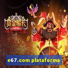 e67.com plataforma